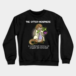 Otter Mosphere T Shirt Pun | Cute Atmosphere Scientist Kids Crewneck Sweatshirt